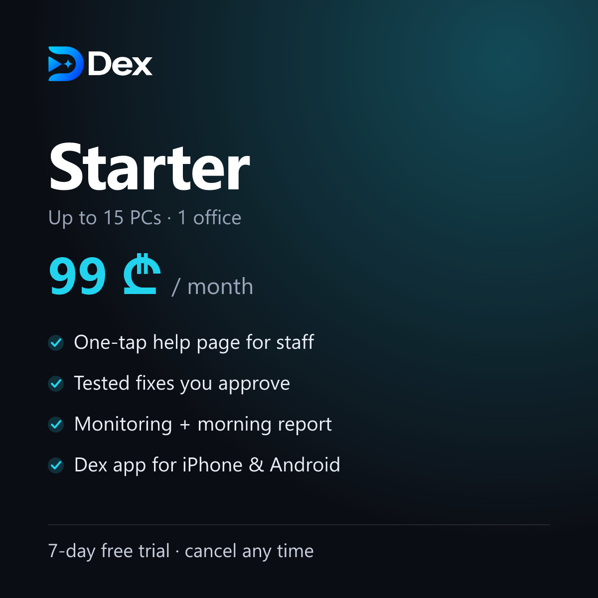Dex Starter plan: 99 lari a month, up to 15 PCs